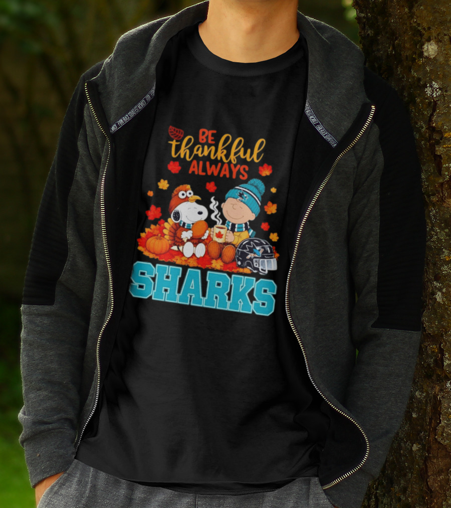 Be Thankful Always Snoopy Charlie Brown San Jose Sharks Fans Thanksgiving T-Shirt