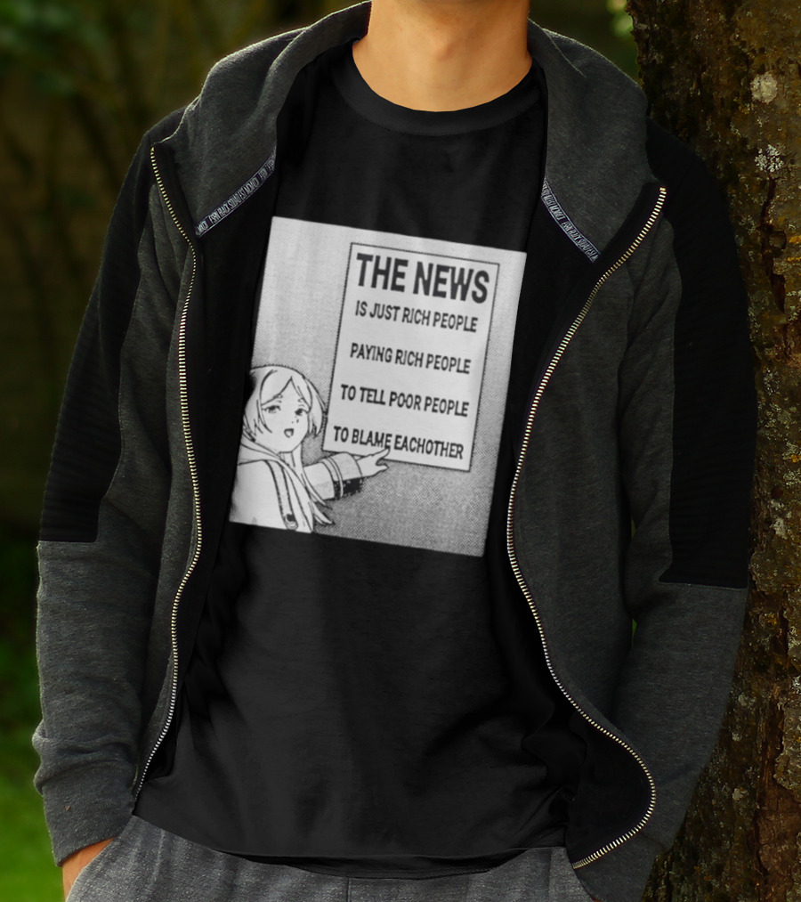 Frieren The News Is Just Rich People Paying Rich People To Tell Poor People To Blame Each Other T-Shirt