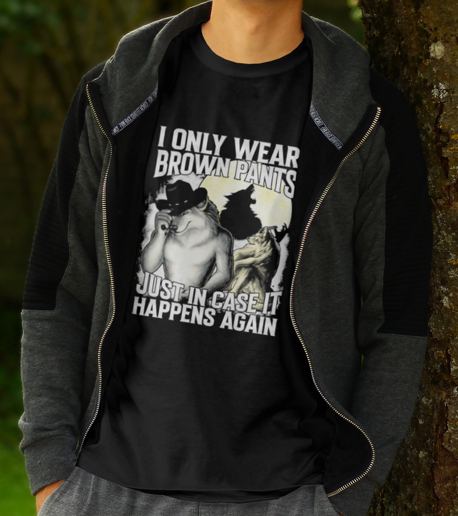 I Only Wear Brown Pants Just In Case It Happens Again Ghost Joke T-Shirt