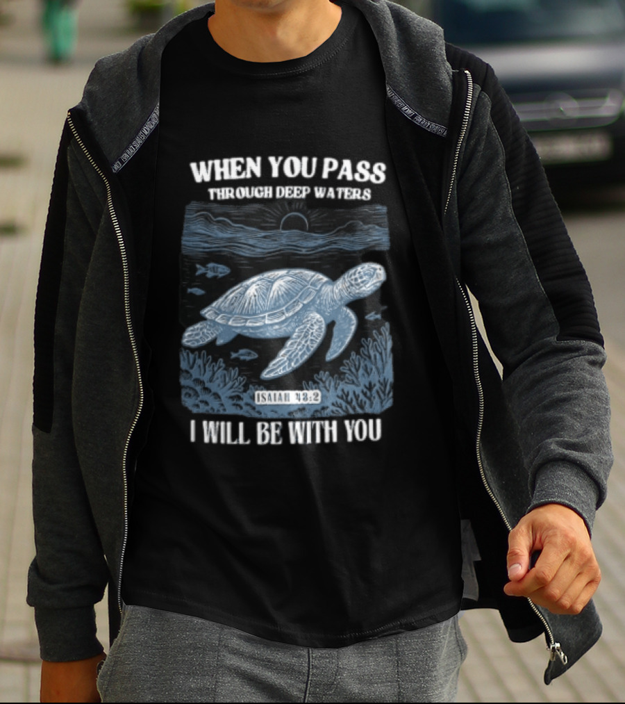 When You Pass Through Deep Waters Isaiah 43:2 I Will Be With You Turtle Ocean Scene T-Shirt