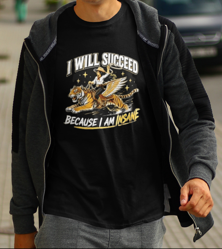 I Will Succeed Because I Am Insane Cowgirl Riding Winged Tiger Lasso T-Shirt