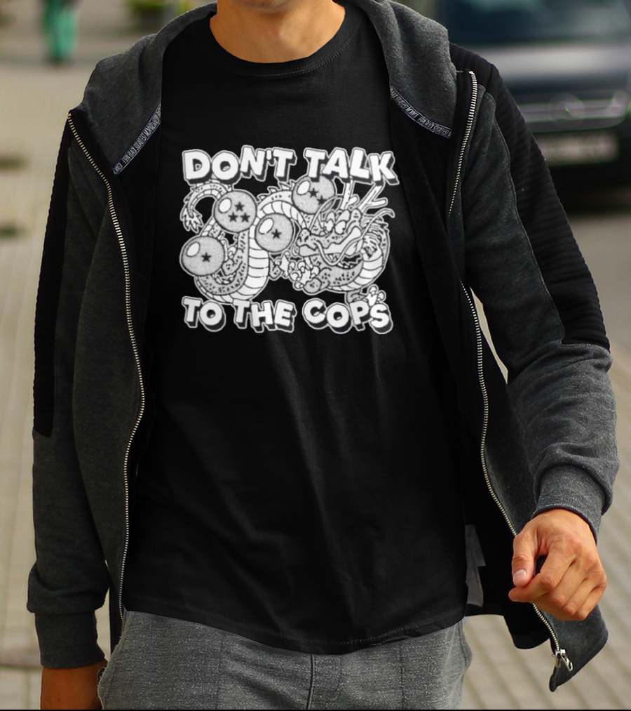 Dragon Ball Z Shenron Don't Talk To The Cops Dragon Balls T-Shirt