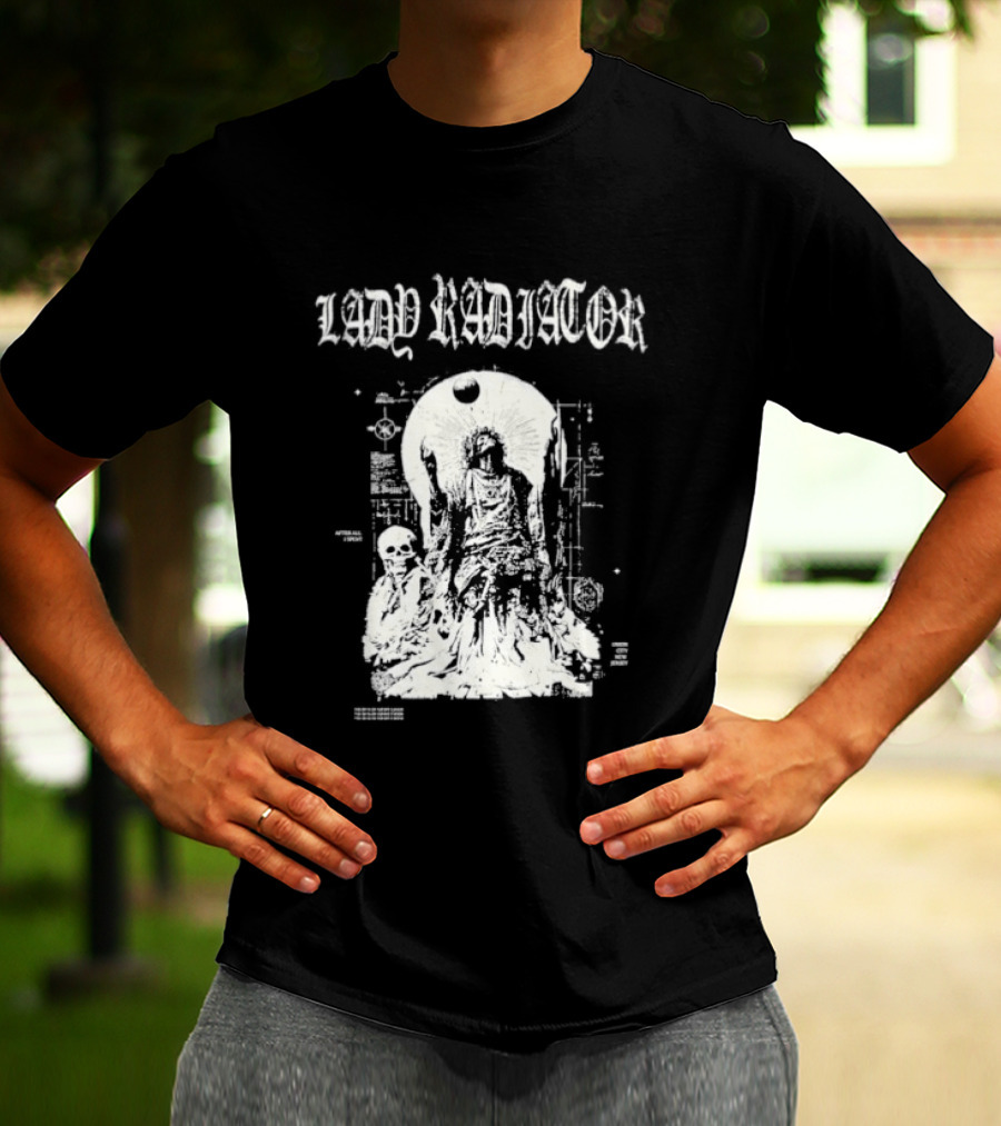 Lady Radiator After All I Spent Mysterious Figure Artistry T-Shirt