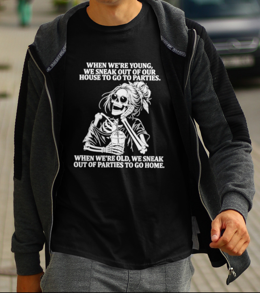Skeleton Girl We Sneak Out Of Your House To Go To Parties T-Shirt