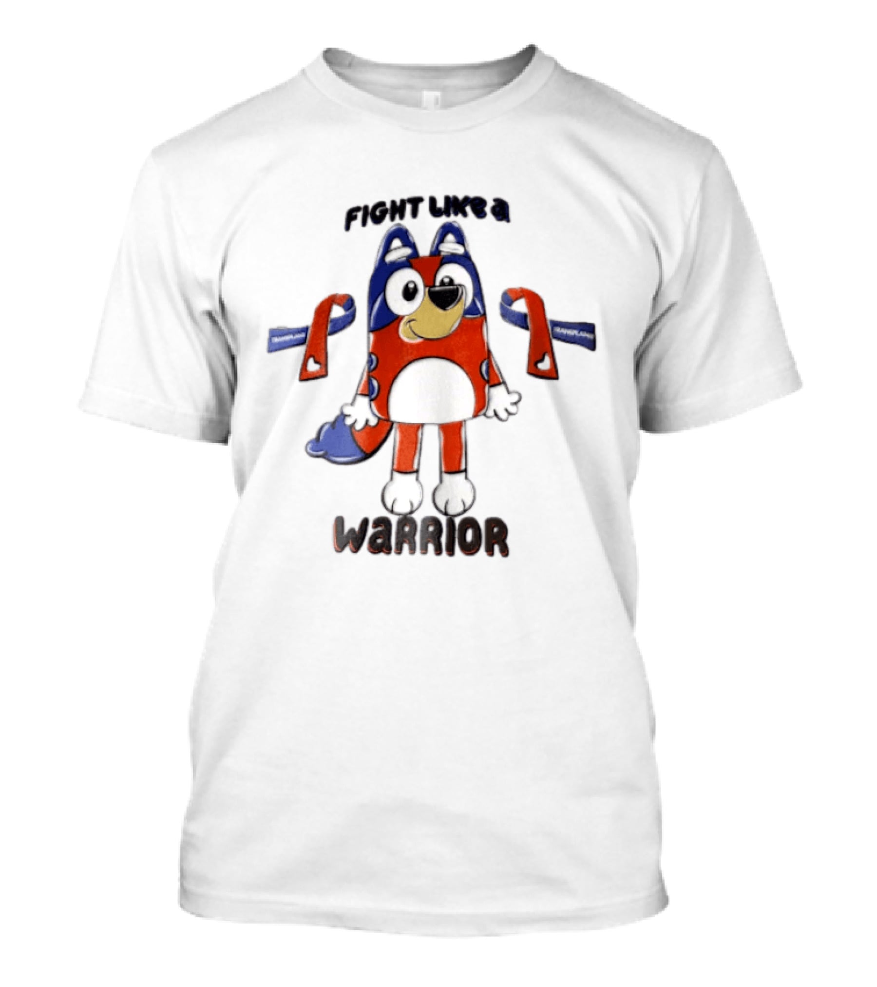 Fight Like A Bluey Warrior Transplant Awareness Ribbons T-Shirt