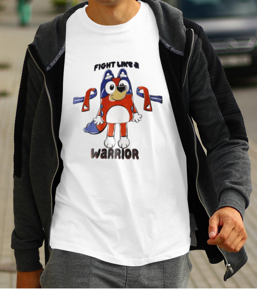Fight Like A Bluey Warrior Transplant Awareness Ribbons T-Shirt