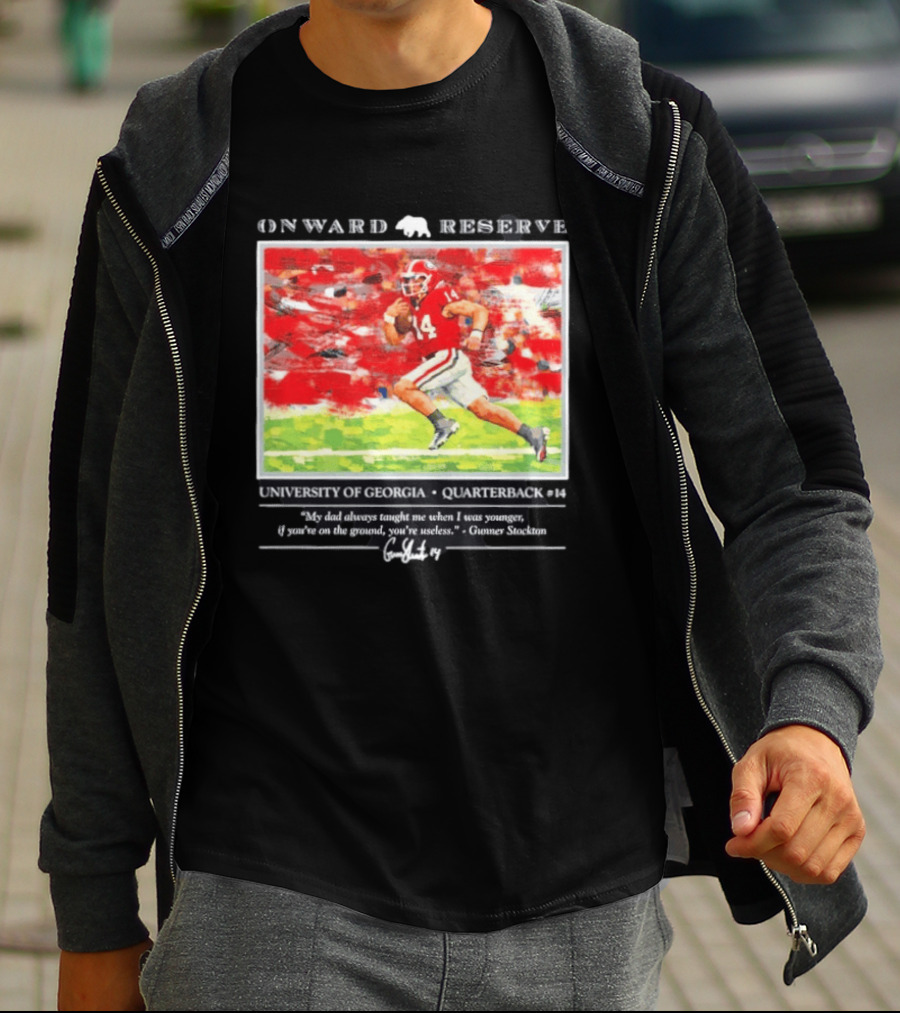 ONWARD RESERVE University Of Georgia Gunner Stockton Quarterback 14 If You're On The Ground You're Useless T-Shirt