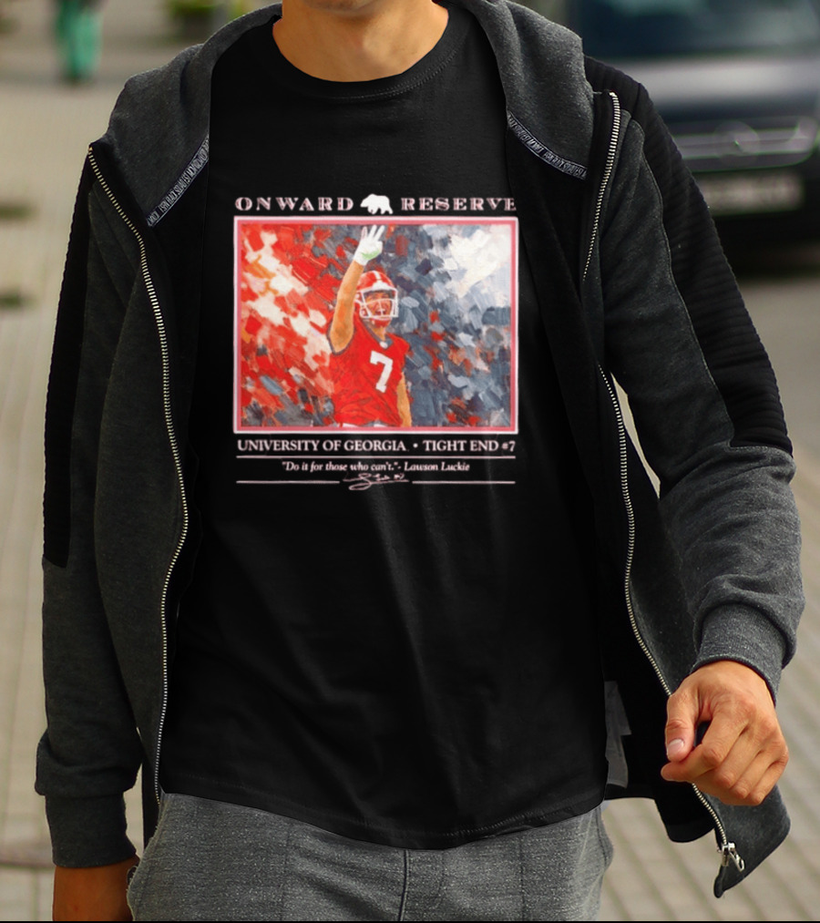 Onward Reserve University Of Georgia Lawson Luckie No 7 Tight End Do It For Those Who Can't T-Shirt
