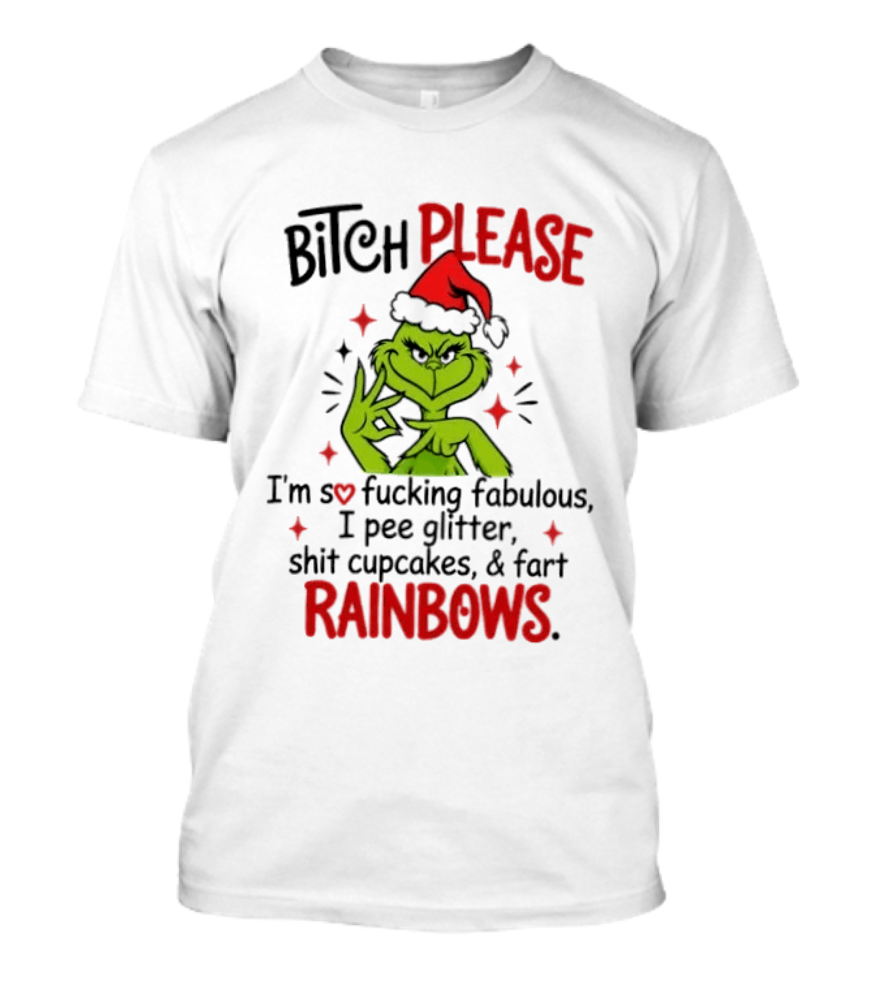 Bitch Please I'm So Fucking Fabulous Pee Glitter Shit Cupcakes Fart Rainbows T-Shirt