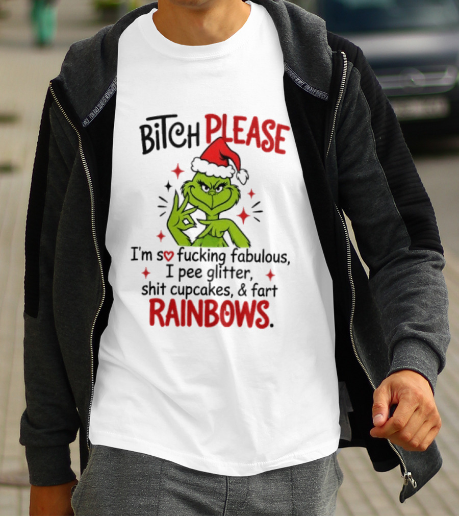 Bitch Please I'm So Fucking Fabulous Pee Glitter Shit Cupcakes Fart Rainbows T-Shirt