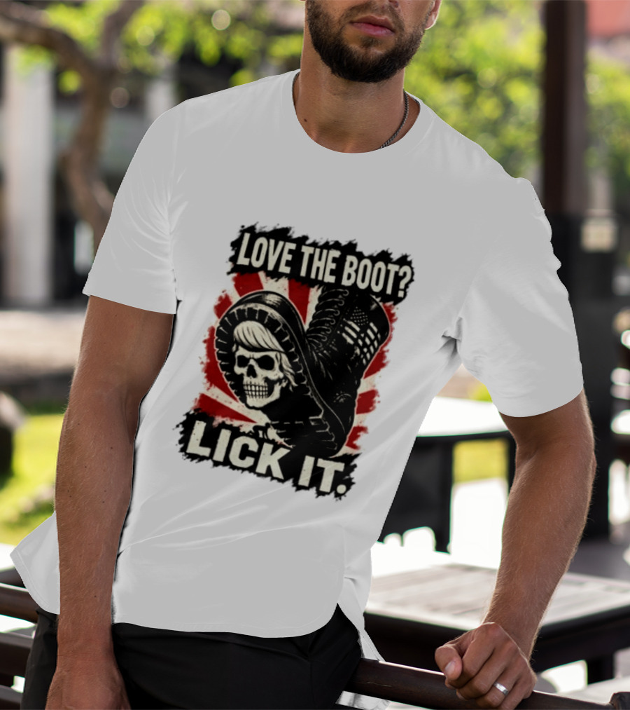 Love The Boot Lick It Skull And Combat Boot T-Shirt