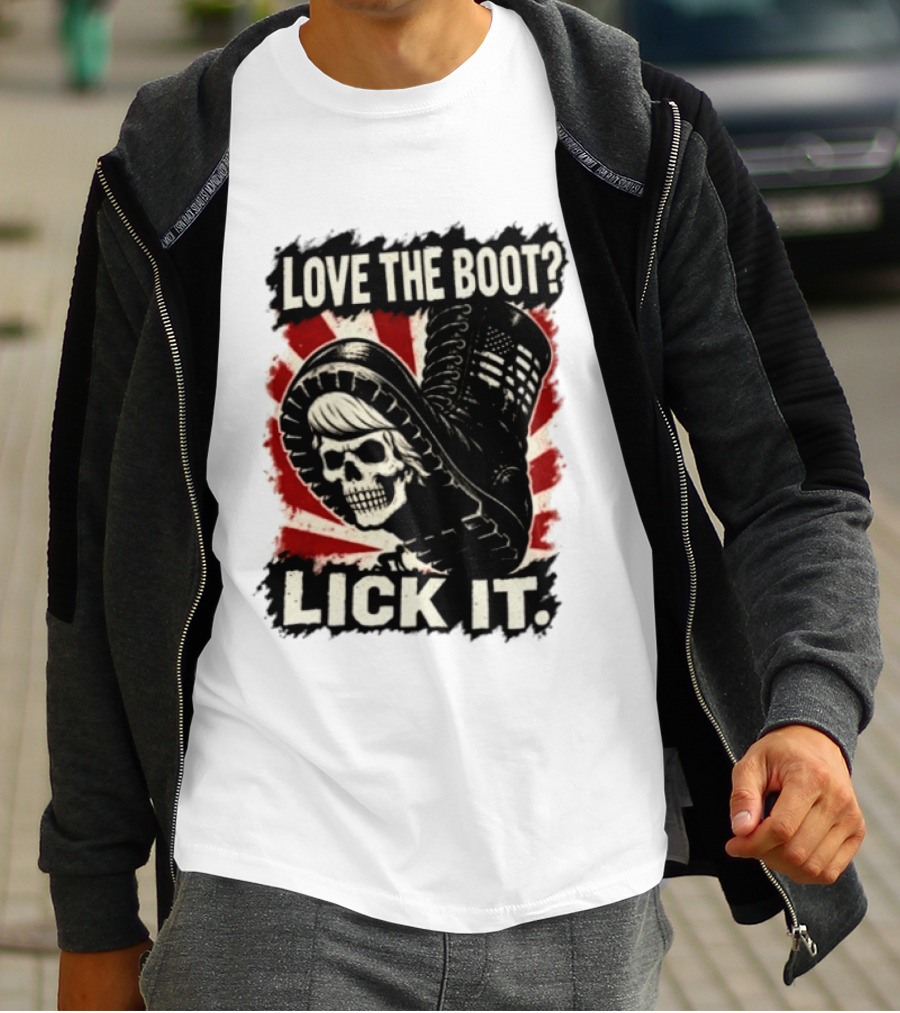 Love The Boot Lick It Skull And Combat Boot T-Shirt
