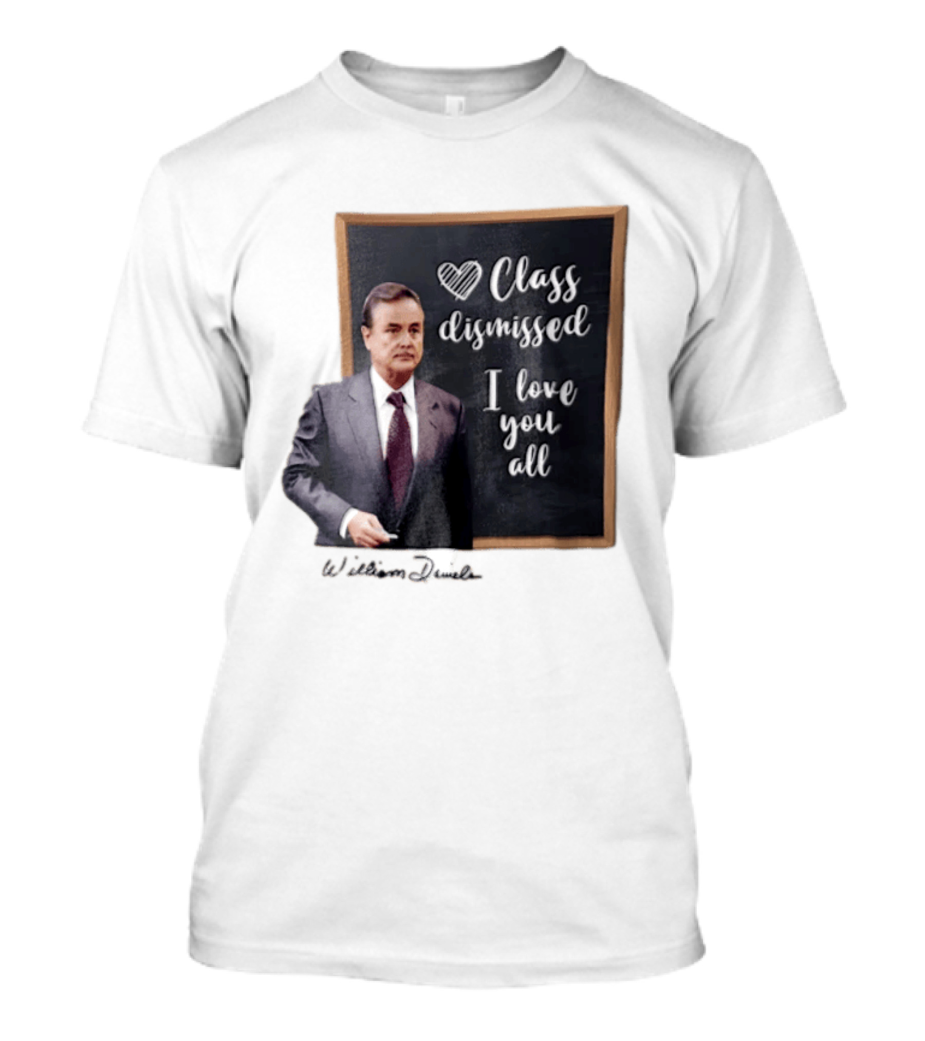 William Daniels Class Dismissed I Love You All Man In Suit Standing Before Blackboard T-Shirt