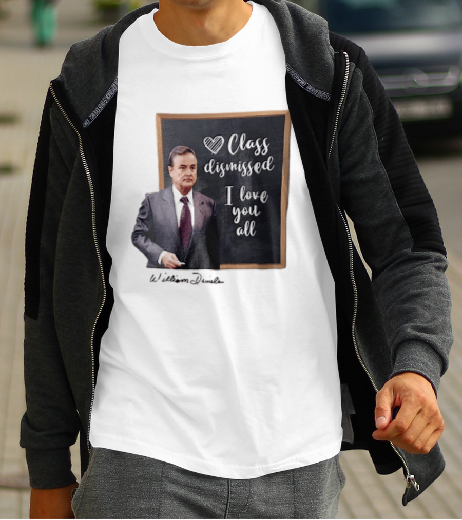 William Daniels Class Dismissed I Love You All Man In Suit Standing Before Blackboard T-Shirt
