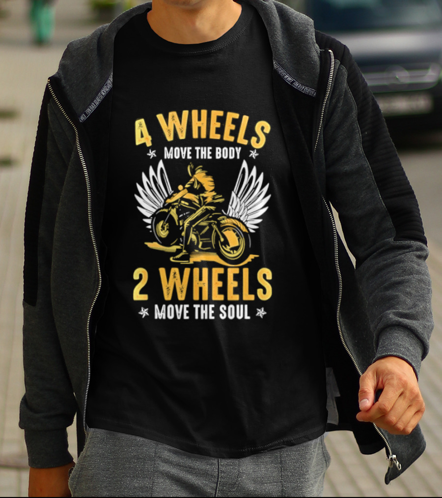 4 Wheels Move The Body 2 Wheels Move The Soul Motorcycle Wings T-Shirt