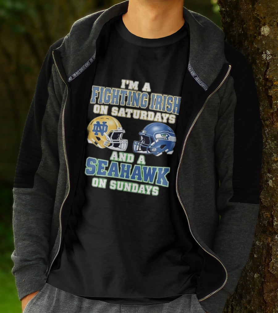 I'm A Fighting Irish On Saturdays And A Seahawk On Sundays Notre Dame Seattle Football Fan Gear T-Shirt