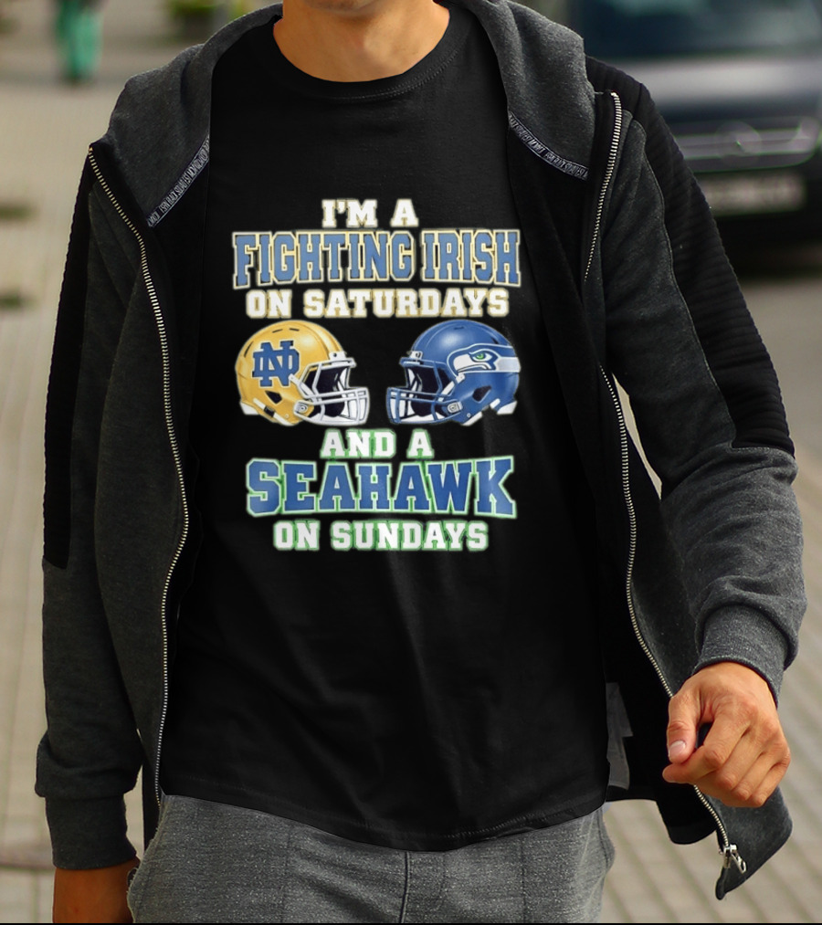 I'm A Fighting Irish On Saturdays And A Seahawk On Sundays Notre Dame Seattle Football Fan Gear T-Shirt