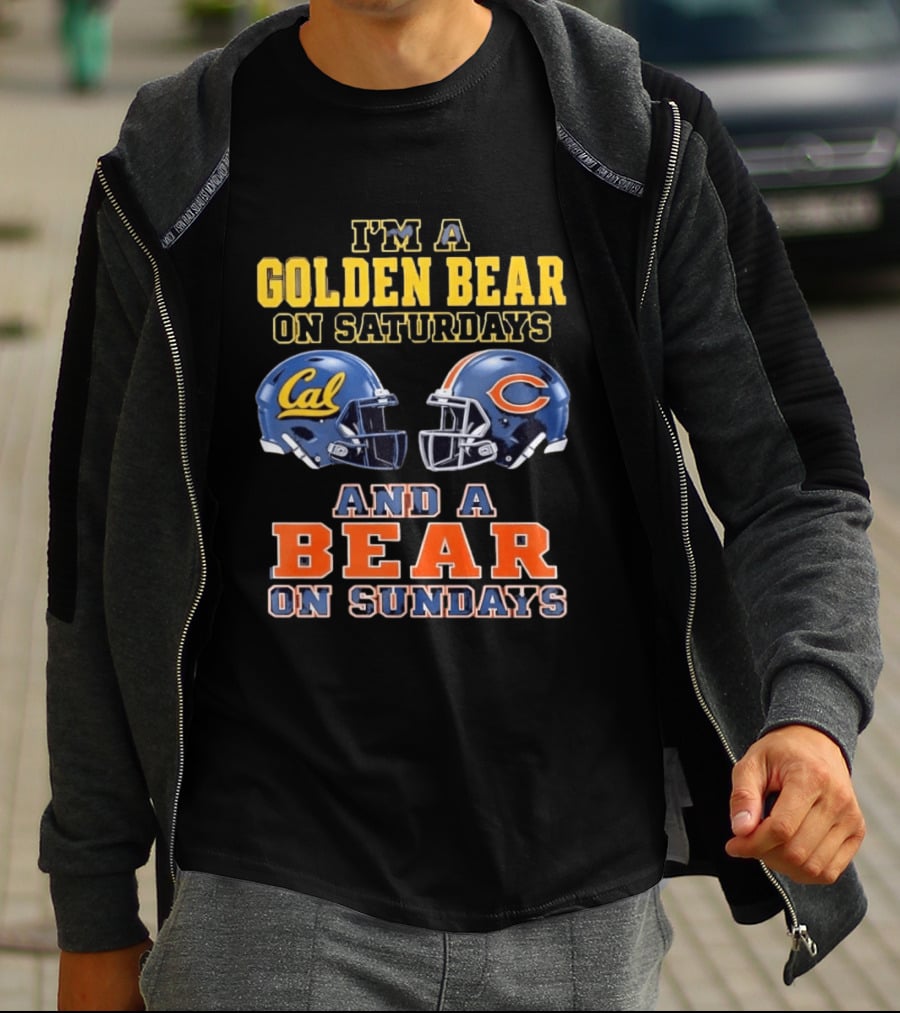 I'm A Golden Bear On Saturdays And A Bear On Sundays Cal Bears And Chicago Bears Football Fan Gear T-Shirt