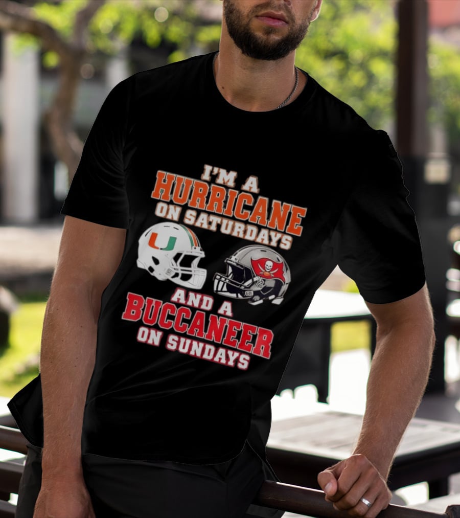 I'm A Hurricane On Saturdays Miami Football And A Buccaneer On Sundays Tampa Bay Fan T-Shirt
