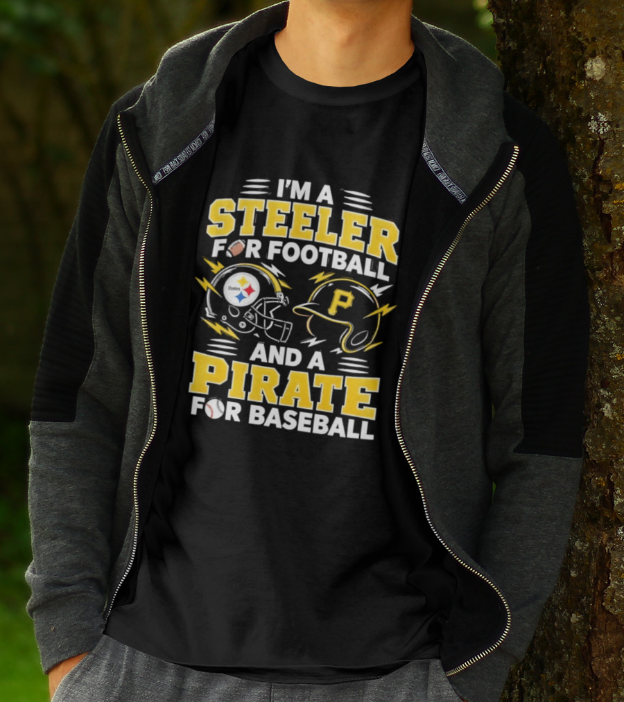 I'm A Steeler For Football And A Pirate For Baseball Football Helmet Baseball Helmet T-Shirt