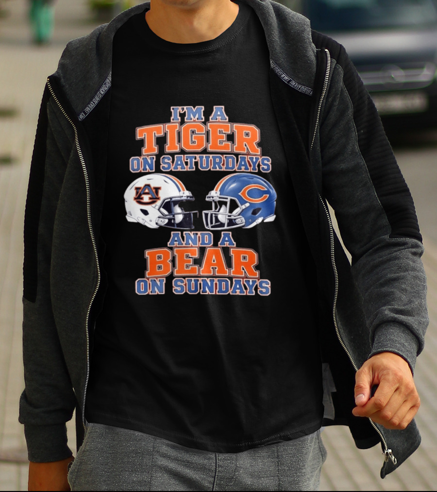I'm A Tiger On Saturdays Auburn Tigers And A Bear On Sundays Chicago Bears Helmets T-Shirt
