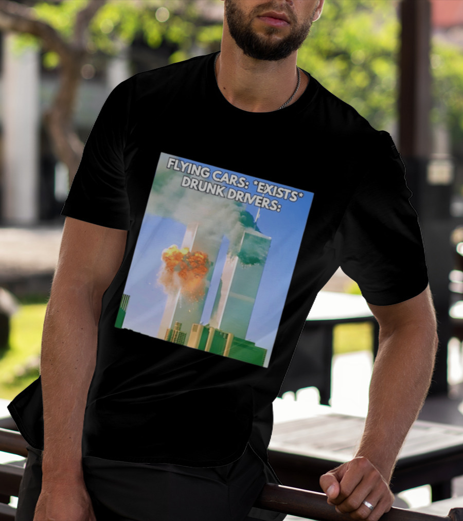 Flying Cars Exists Drunk Drivers T-Shirt