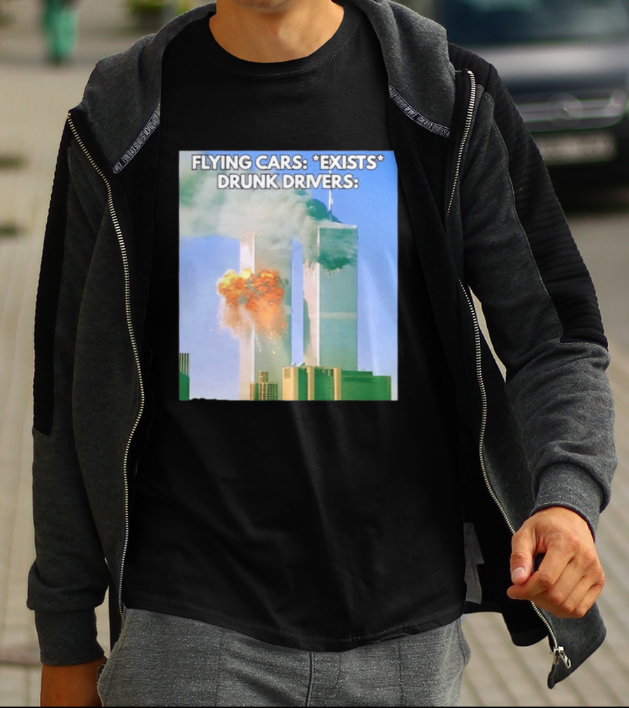 Flying Cars Exists Drunk Drivers T-Shirt