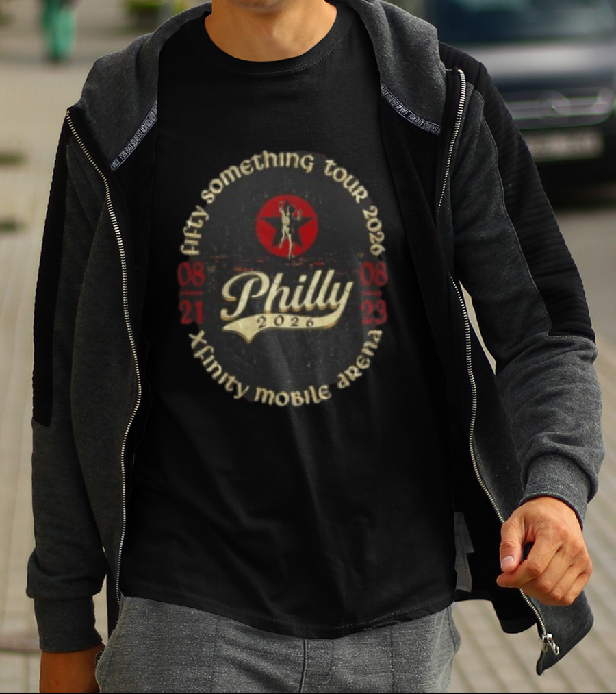 Philly 2026 Fifty Something Tour Xfinity Mobile Arena August 21 23 T-Shirt