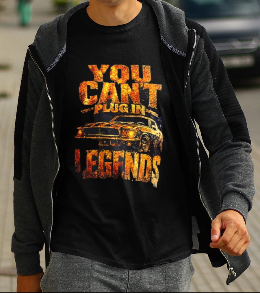 You Can't Plug In Legends Classic Muscle Car T-Shirt