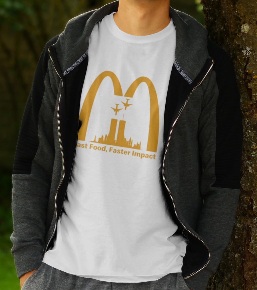 Fast Food Faster Impact McDonald 9.11 T-Shirt