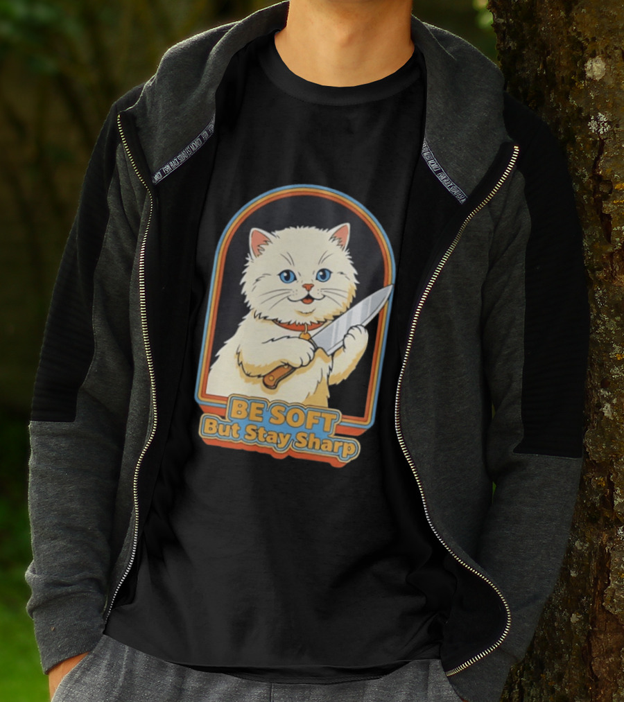 Cat Be Soft But Stay Sharp T-Shirt