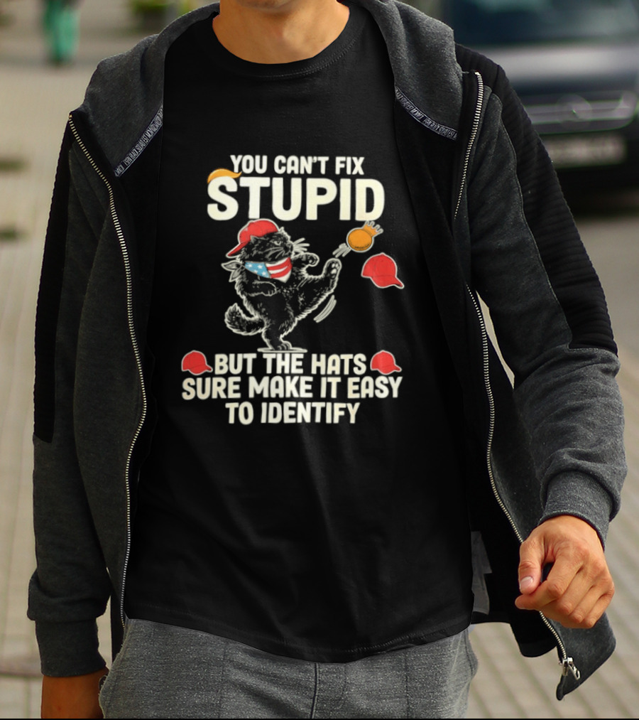 Cat You Can't Fix Stupid But The Hats Sure Make It Easy To Identify T-Shirt