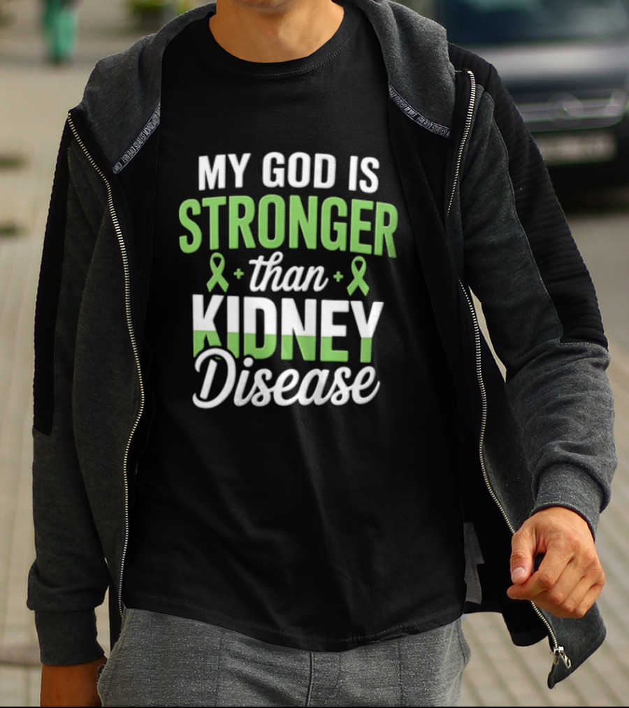 My God Is Stronger Than Kidney Disease Green Awareness Ribbons T-Shirt