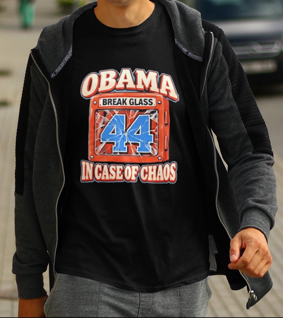 Obama Break Glass 44 In Case Of Chaos T-Shirt