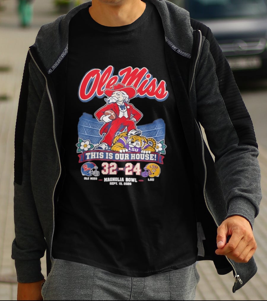 Ole Miss Rebels This Is Our House Magnolia Bowl 32 24 Score LSU T-Shirt