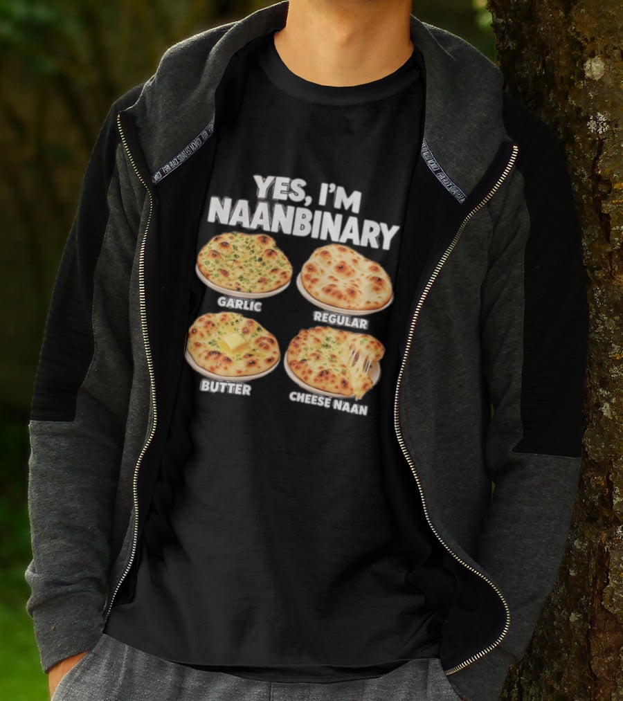 Yes I'm Naanbinary Garlic Regular Butter Cheese Naan T-Shirt