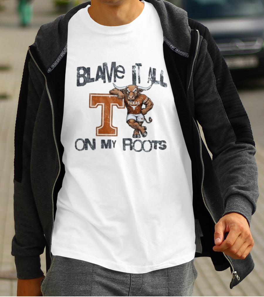 Blame It All On My Roots Texas Longhorns T T-Shirt