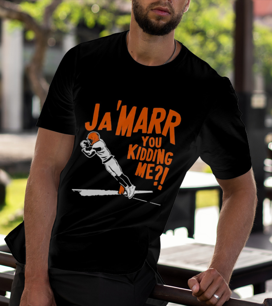 Ja'Marr You Kidding Me Cincinnati Bengals Catch T-Shirt