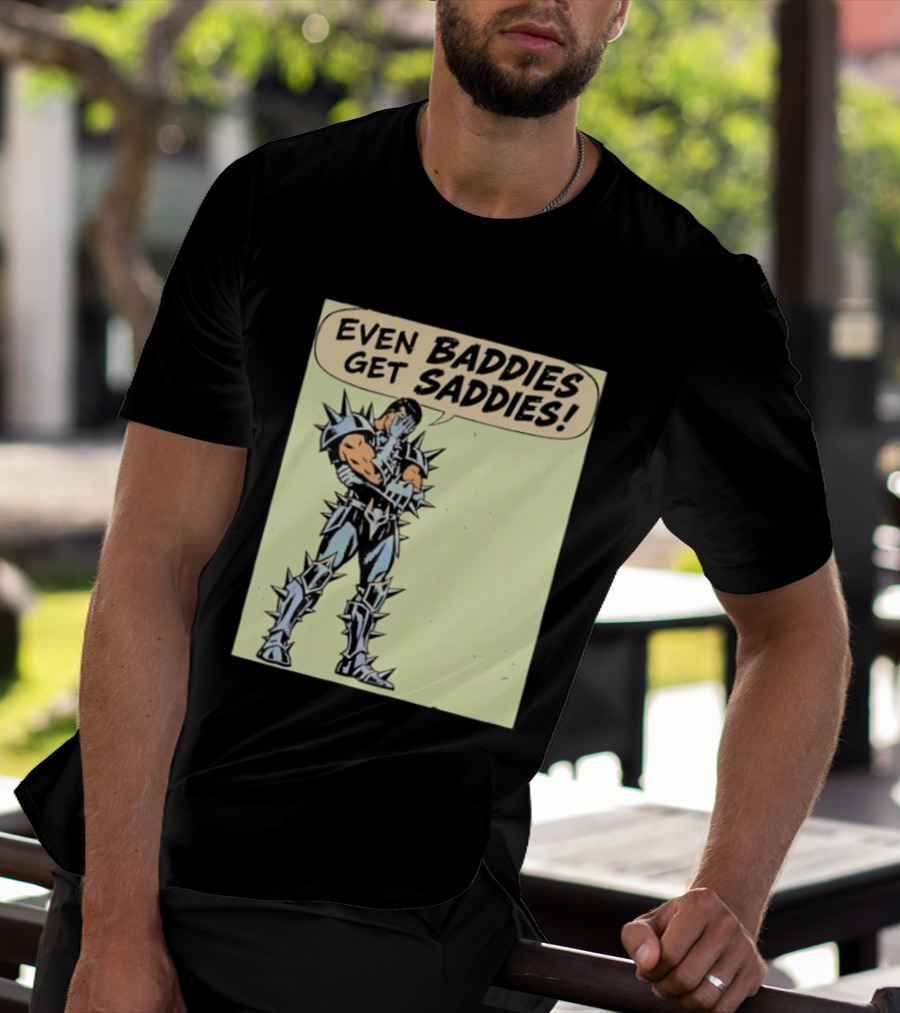 Even Baddies Get Saddies Comic Spiky Armor Rugged T-Shirt