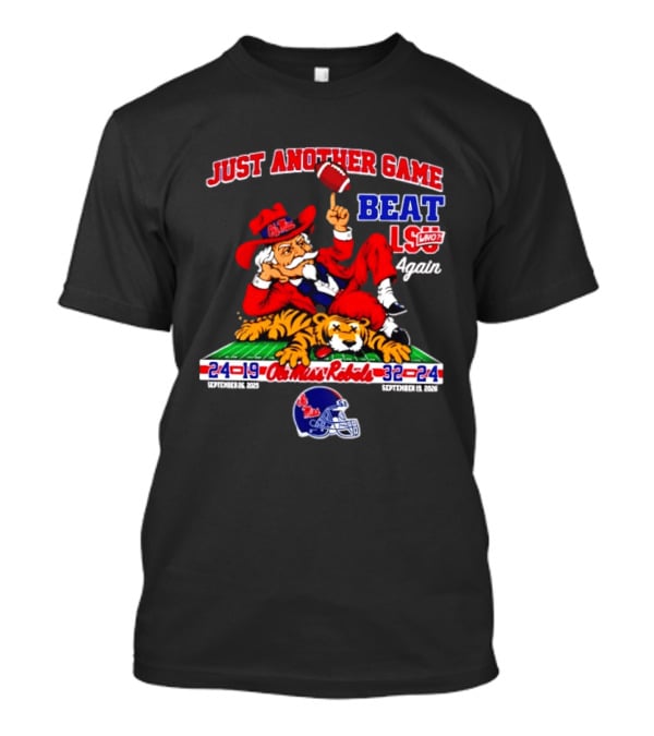 Just Another Game Beat LSU Again Ole Miss Rebels Victory September 30 2023 T-Shirt