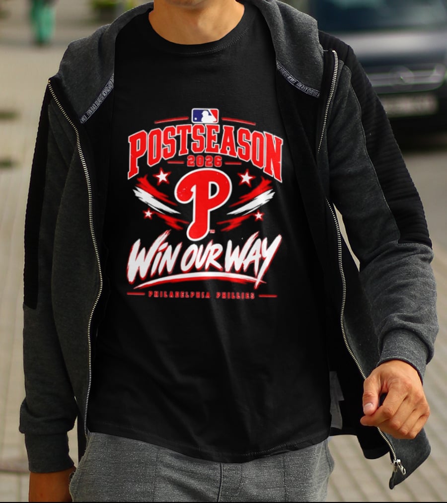 Philadelphia Phillies 2026 MLB Postseason Win Our Way T-Shirt