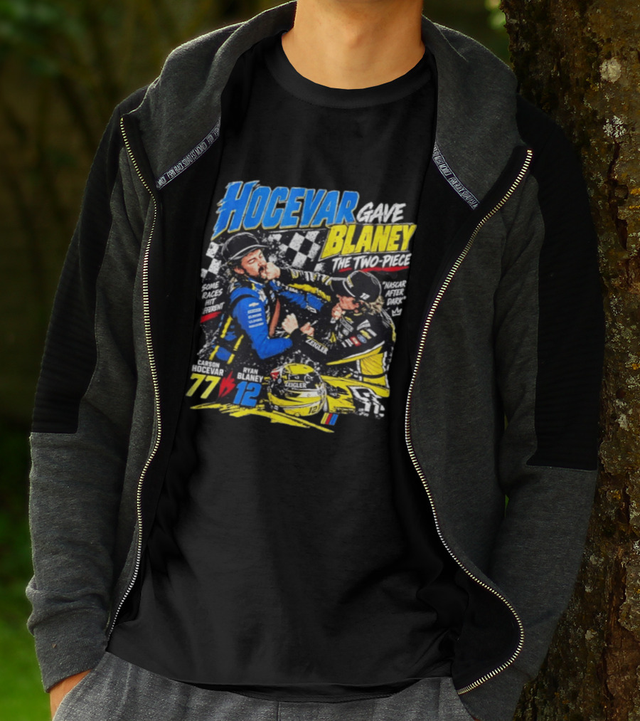Hocevar Blaney The Two Piece NASCAR After Dark 77 12 T-Shirt