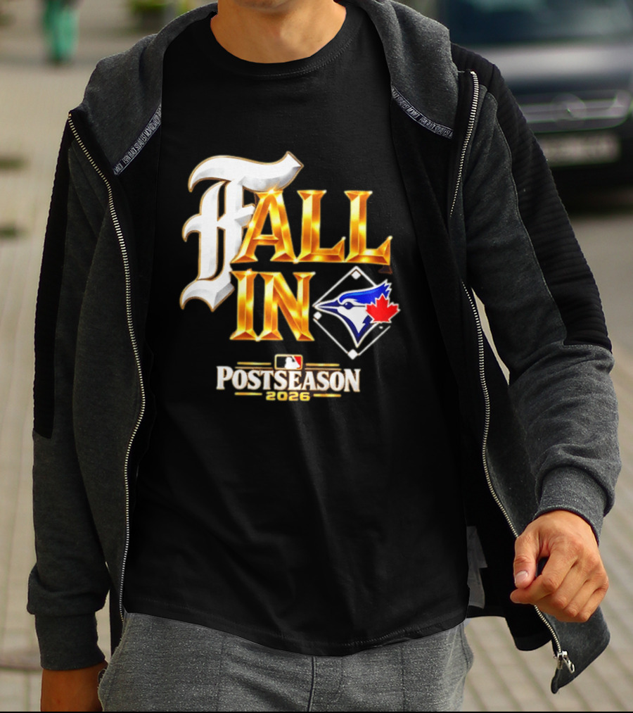 Fall In Toronto Blue Jays 2026 MLB Postseason T-Shirt