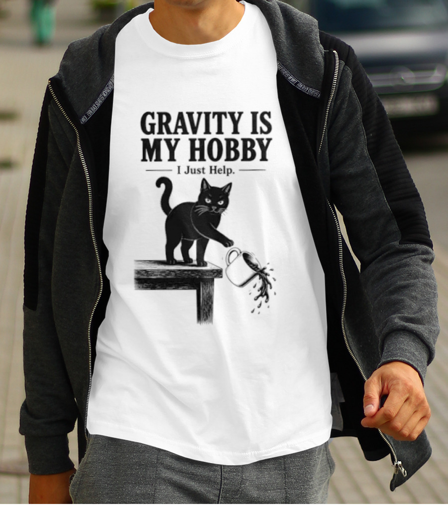 Gravity Is My Hobby Black Cat I Just Help T-Shirt