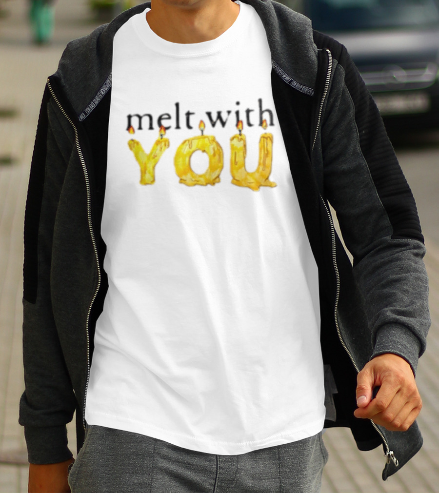 Melt With You Yellow Wax Candle Letters Burning T-Shirt