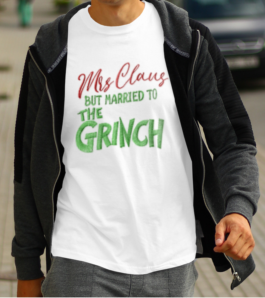 Mrs Claus But Married To The Grinch Santa Christmas Red And Green Embroidered T-Shirt