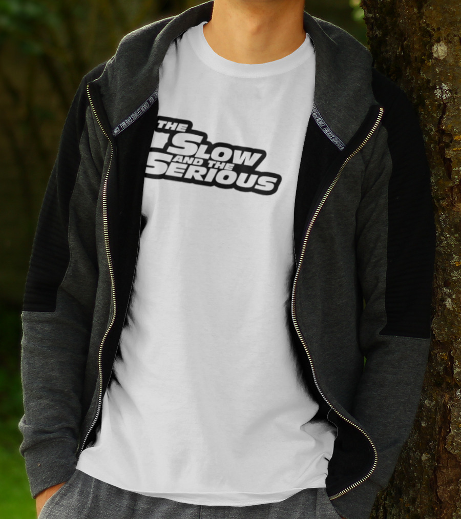The Slow And The Serious T-Shirt