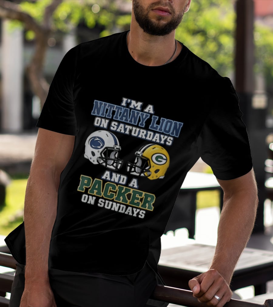 I'm A Nittany Lion On Saturdays And A Packer On Sundays Football Fans T-Shirt