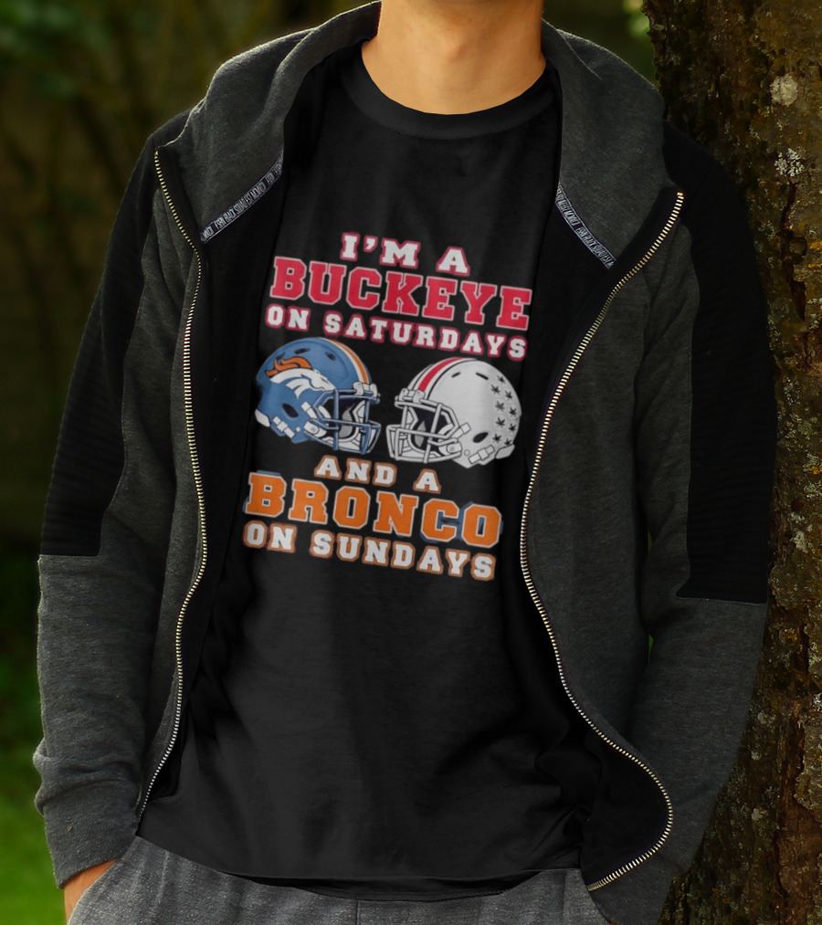 I'm A Buckeye On Saturdays And A Bronco On Sundays Football Helmets T-Shirt