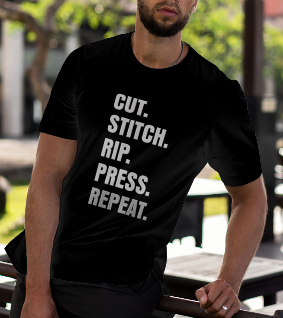 CUT STITCH RIP PRESS REPEAT White Sans Serif T-Shirt